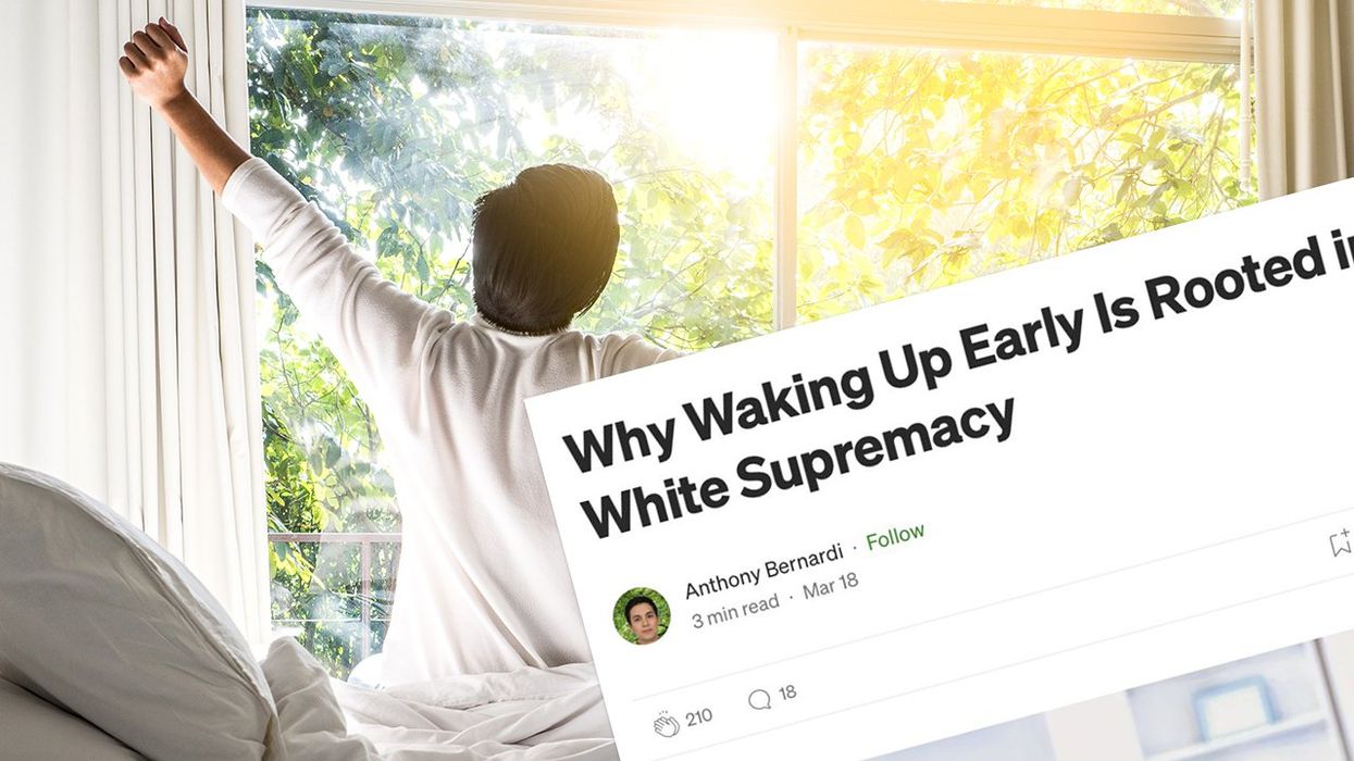 The new sign you might be a white supremacist dropped, and it's if you wake up early in the morning
