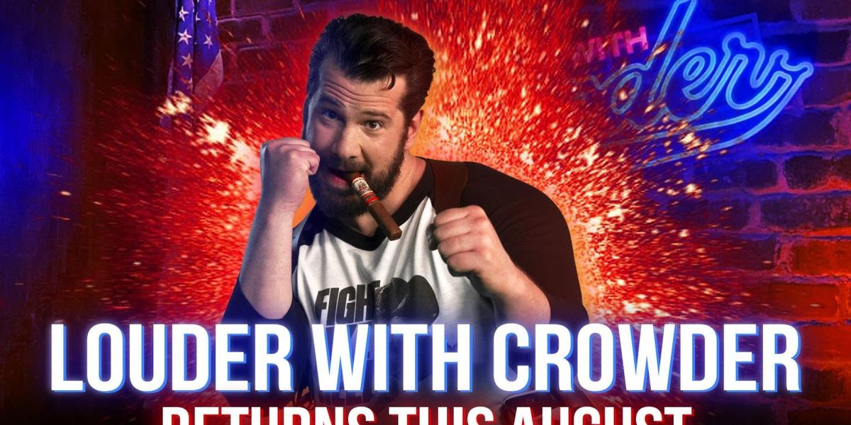Louder with Crowder Returns in August - Louder With Crowder