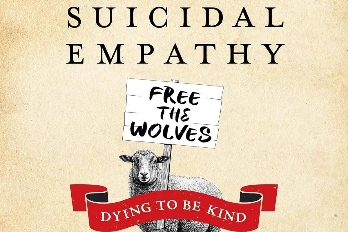 Killing Ourselves with Kindness: A Review of "Suicidal Empathy" by Gad Saad
